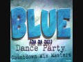 Blue (da ba dee) Dance Party 