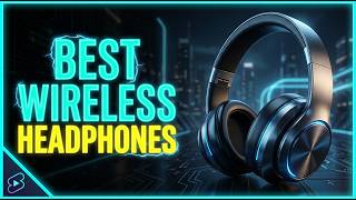 ✅Best Wireless Headphones - Best Headphones For Sound Quality - Best Headphones