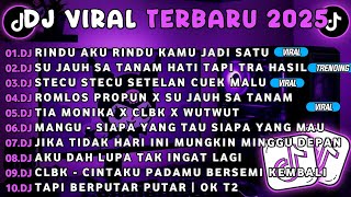 Download lagu DJ TIKTOK TERBARU 2025||DJ RINDU AKU RINDU KAMU JADI SATU🎵DJ SU JAUH SA TANAM HATI TAPI TRA HASIL mp3