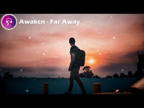 Awakcn - Far Away
