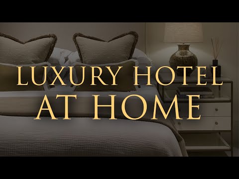 6 Wege, um zu Hause ein luxuriöses Hotelgefühl zu schaffen