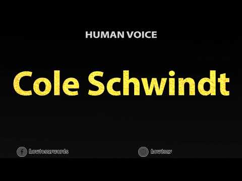 How To Pronounce Cole Schwindt