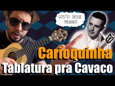 Carioquinha - Waldir Azevedo - tablatura Cavaco 🤠👌