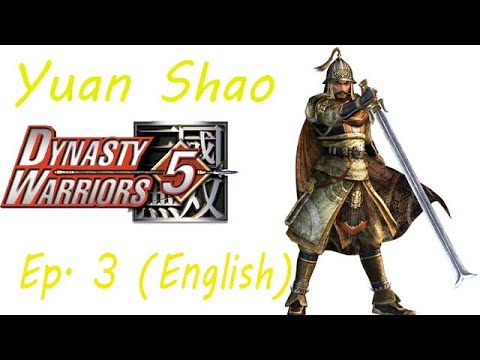 Dynasty Warriors 5 Yuan Shao Ep. 3 Chapter 3 - Battle Of Chang Shan (Eng. Ver)