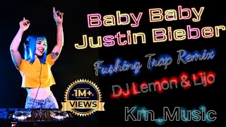 Baby Baby - Justin Bieber ( Fushing Trap Remix ) D