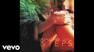 Handsome Ghost - Steps (Audio)