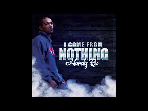 Hardy Ru - I Come From Nothing