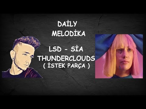 Melodika Öğreniyorum ( LSD feat Sia - Thunderclouds [#İSTEKPARÇALARINIZIÇALIYORUM] )