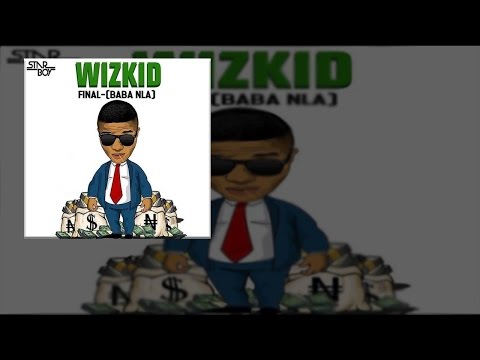 Wizkid - Final (Baba Nla) (OFFICIAL AUDIO 2015)