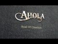 AHOLA - Road of Creation 