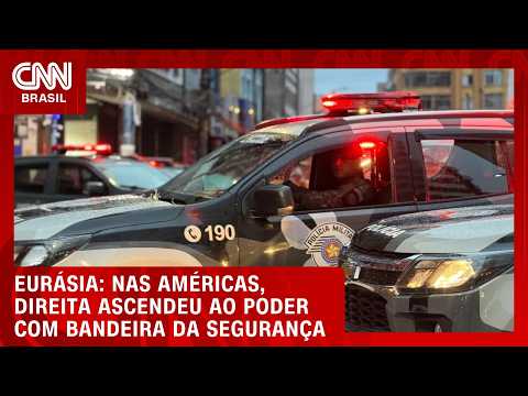 Direita ascendeu ao poder nas Américas com bandeira da segurança, aponta Eurasia | WW ESPECIAL