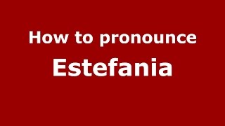 How to pronounce Estefania