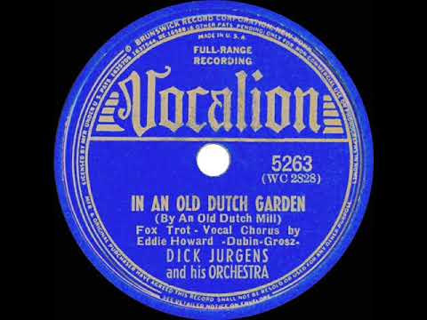 1939 Dick Jurgens - In An Old Dutch Garden (By An Old Dutch Mill) (Eddy Howard, vocal)