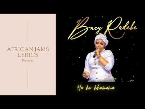 Bucy Radebe - Ha Ke Khumama lyrics (translated)