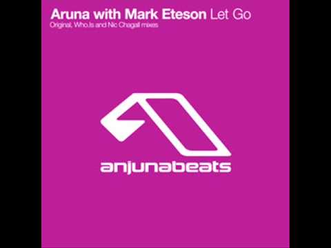 Aruna with Mark Eteson - Let Go (Who.Is Remix)