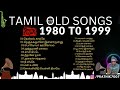 Tamil Old Songs 1980 to 1999 💕 80s and 90s Tamil Songs
