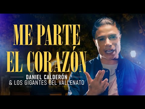 Me Parte El Corazón, Daniel Calderón y Los Gigantes Del Vallenato® - Video