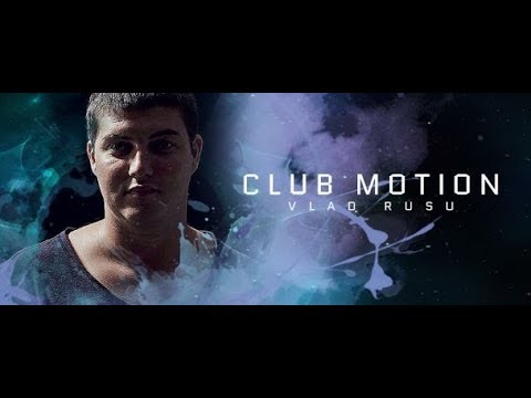 Club Motion 441 [Club Sounds channel] (With Vlad Rusu) 07.01.2020