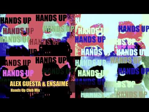 ALEX GUESTA & ENSAIME - Hands Up Club Mix