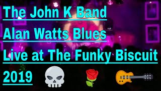 Cover Song: John K Band - Alan Watts Blues - Van Morrison - Live at the Funky Biscuit - 2019