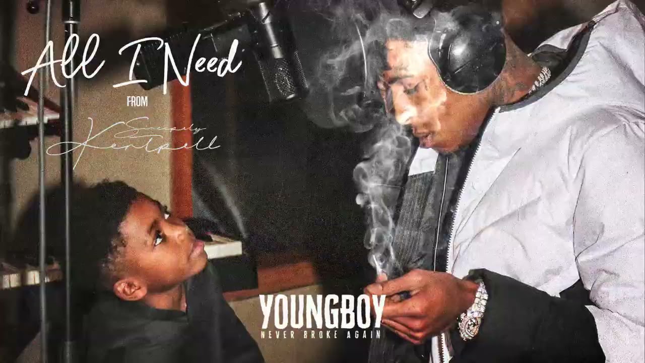 ALL I NEED LYRICS YOUNGBOY NBA - SINCERELY KENTRELL