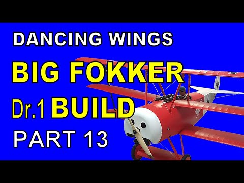 Fokker Triplane Big Build Part 13 Final Video