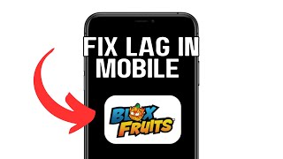NEW! HOW TO FIX LAG IN BLOX FRUIT MOBILE (WORKING) 2025!