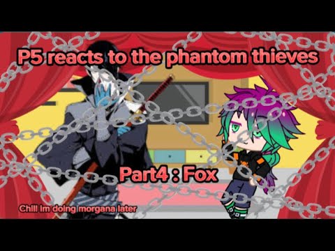 P5 parents + akechi and akane react to the phantom thieves part 4 Fox