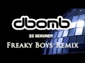 D-Bomb - 32 Sekundy (Freaky Boys Remix) 