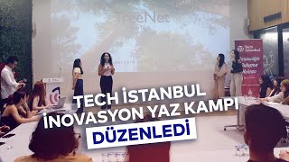 TECH İSTANBUL İNOVASYON YAZ KAMPI DÜZENLEDİ