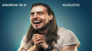 Andrew W.K. - Acoustic