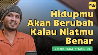 Download lagu Hidupmu Akan Berubah Kalau Niatmu Benar | Ceramah Ustadz Hanan Attaki mp3 Download lagu Hidupmu Akan Berubah Kalau Niatmu Benar | Ceramah Ustadz Hanan Attaki mp3