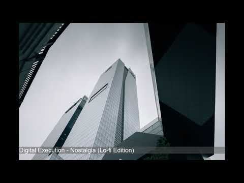 Digital Execution - Nostalgia (Lo-fi Edition)