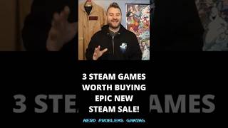 3 Steam Games Worth Picking Up Today | NEW Steam Sale