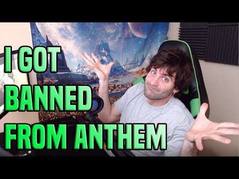 So.. I Got Banned From Anthem