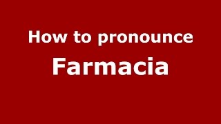 How to pronounce Farmacia