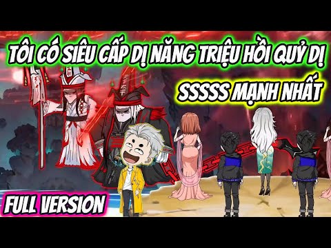 Tôi Có Siêu Cấp Dị Năng Triệu Hồi Quỷ Dị SSSSS Mạnh Nhất Full Version | HH VietSub