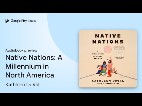 Native Nations: A Millennium in North America by Kathleen DuVal · Audiobook preview