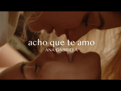 Ana Gabriela - Acho Que Te Amo (Videoclipe Oficial)