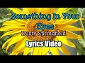 Something In Your Eyes - Dusty Springfield (Lyrics Video)