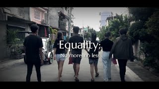 Equality: No more, no less (An advocacy for Gender Equality)