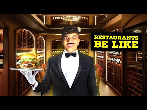 HOW MOST RESTAURANTS BE LIKE !