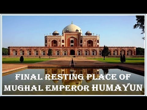 Humayun's Tomb, Delhi: The Final Resting Place of the Second Mughal Emperor Humayun