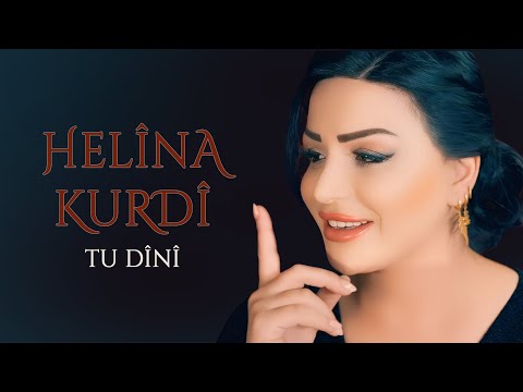 HELÎNA KURDÎ - TU DÎN Î [4K VIDEO]