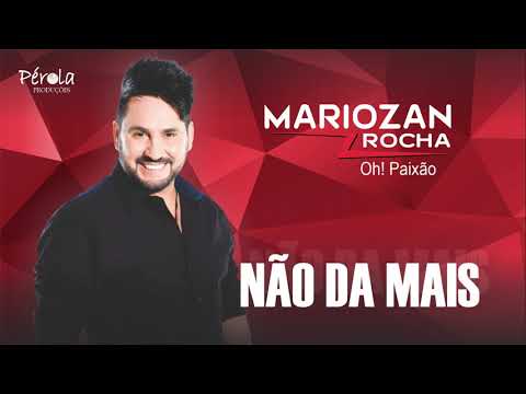 Não da mais - Mariozan Rocha - CD Dentro De Mim