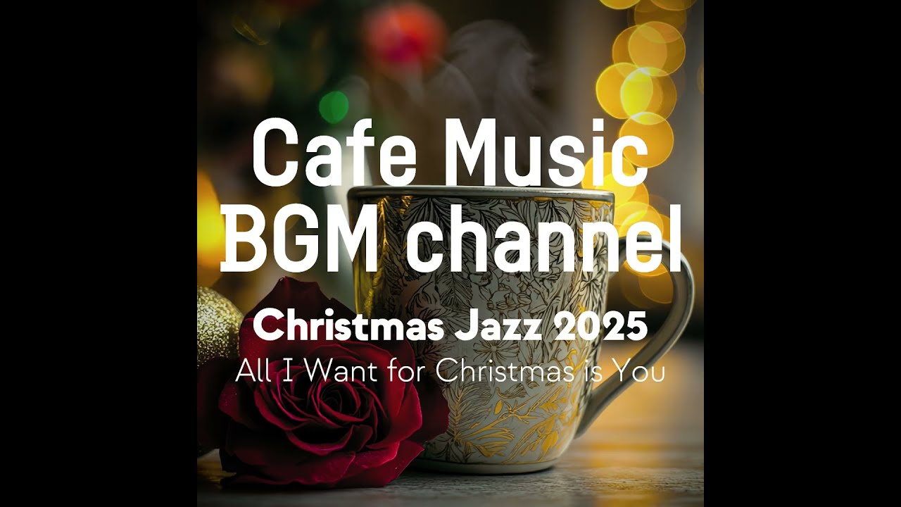 Cafe Music BGM channel - All I Want for Christmas is You (Official Music Video)