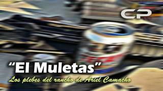 'EL MULETAS' - Los Plebes del Rancho de Ariel Camacho (Corridos Nuevos) (2016)