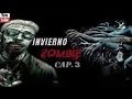 Invierno Zombie Capitulo 3