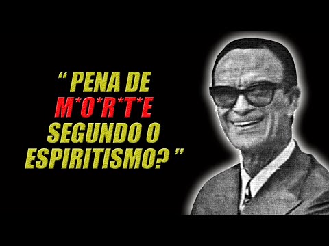 CHICO XAVIER PINGA FOGO - pena de m0rt3 segundo o espiritismo [espiritismo kardecista]