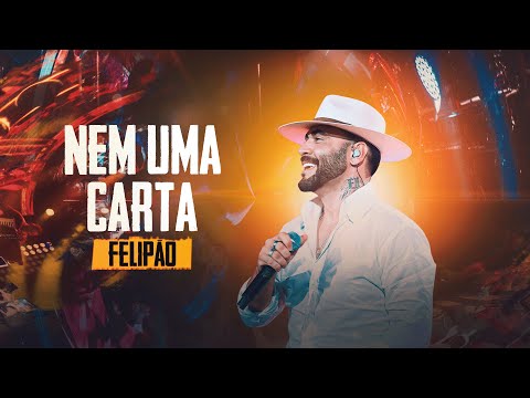 FELIPÃO & FORRÓ MORAL - NEM UMA CARTA